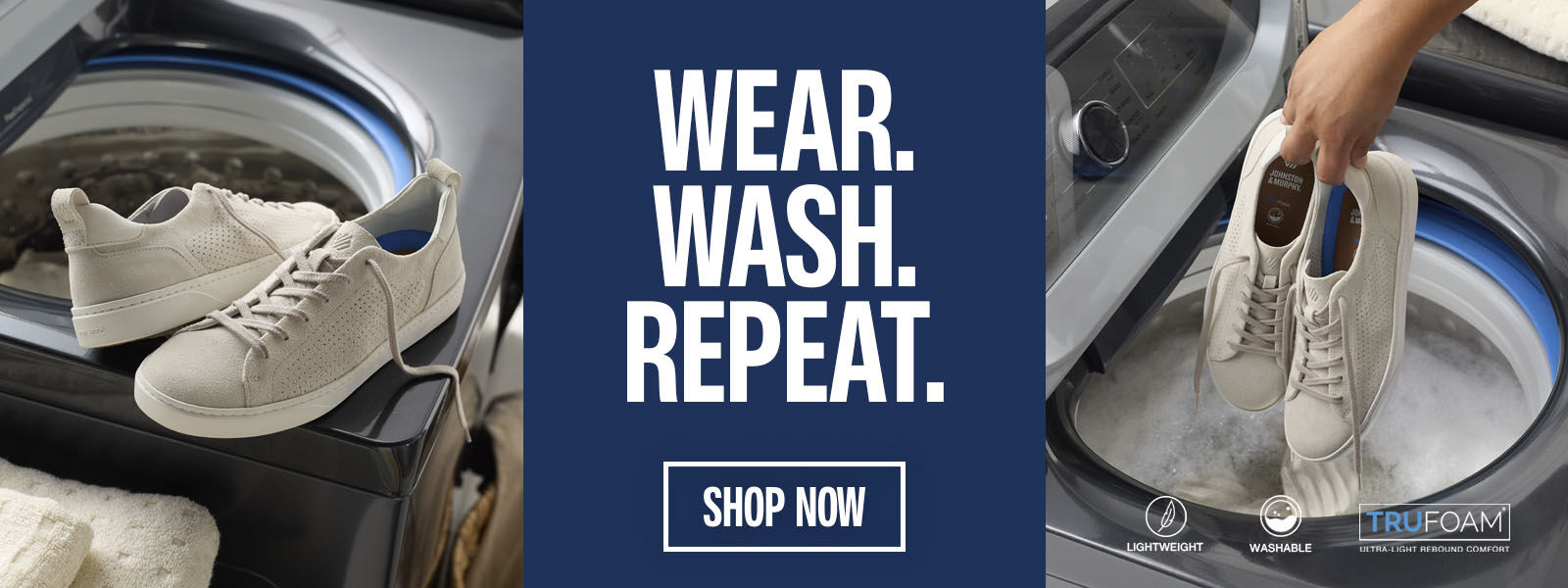 A banner image that is split into three sections. The first section shows a pair of white casual sneakers sitting on a washing machine. The middle section has the words Wear. Wash. Repeat. with a Shop Now button at the bottom. And the right section of the image shows the white casual sneakers going into the washing machine. 